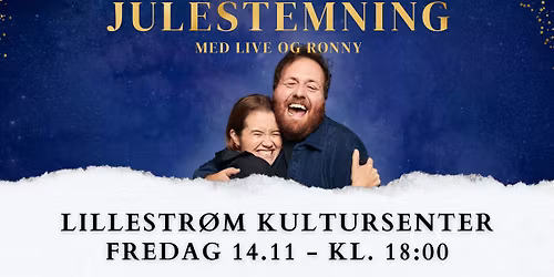 Julestemning med Live og Ronny \/\/ Lillestr\u00f8m Kultursenter