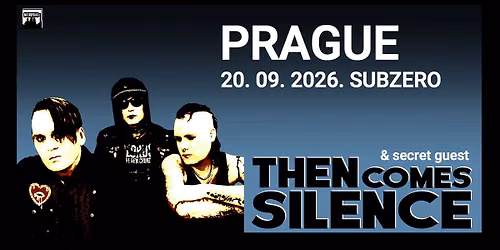 THEN COMES SILENCE \/\/ 20. 09. 2026 \/\/ Prague