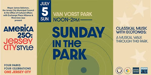 America 250: Jersey City Style! Sunday In The Park with The Ecotones @Van Vorst Park Sun July 5th