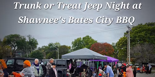 \ud83c\udf83 Trunk or Treat \ud83c\udf83 Jeep Night at Shawnee's Bates City BBQ 