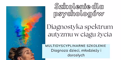 Szkolenie: Diagnoza psychologiczna spektrum autyzmu w ci\u0105gu \u017cycia