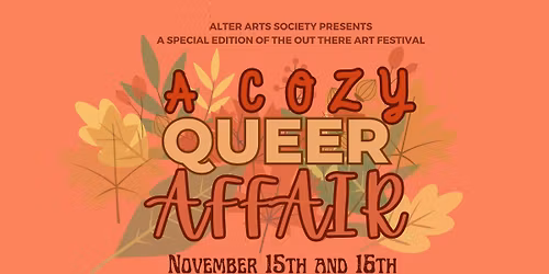 Cozy Queer Affair by Alter Arts Society