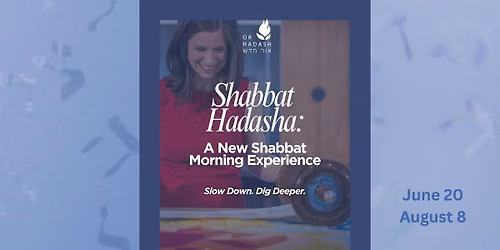 Shabbat Hadasha: A New Approach to Shabbat Morning
