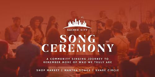 Sacred City Song Ceremony