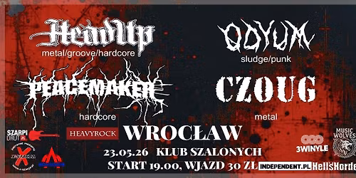 PEACEMAKER\/ HEADUP\/ CZOUG\/ ODYUM - 23.05 WROC\u0141AW