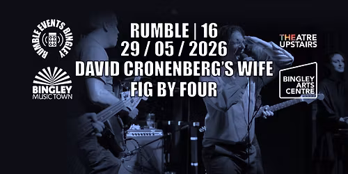 Rumble #16 | David Cronenberg's Wife & Fig by Four