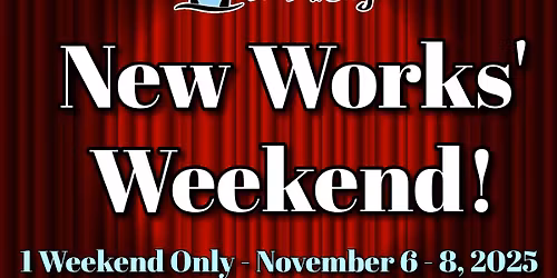 New Works' Weekend!