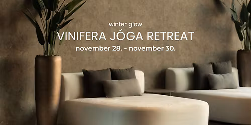 VINIFERA J\u00d3GA RETREAT - Winter GLOW \ud83c\udf84