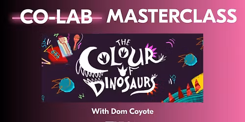 The Colour of Dinosaurs | CO-LAB Masterclass