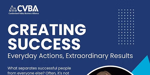 CVBA Lunch and Learn: Creating Success: Everyday Actions, Extraordinary Results