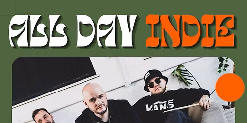 ALL DAY INDIE FEST - With KMK and CJ & The Storm 
