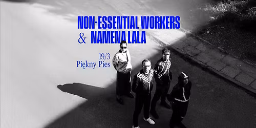 Non-Essential Workers (N.E.W.) i Namena Lala | KRAK\u00d3W - Pi\u0119kny Pies