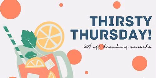 Thirsty Thursday Special!