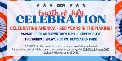 Tomah's 4th of July Celebration - Celebrating America "250 Years in the Making!"