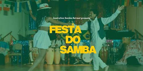 Festa do Samba - A Celebration of Brazilian Samba, Live Music & Dance