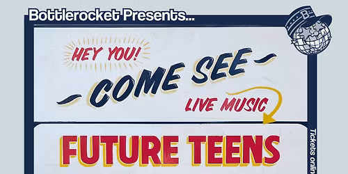Future Teens w\/ Adjy + Maura Weaver at Bottlerocket Social Hall