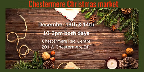 Chestermere December 13th &14th Christmas Market