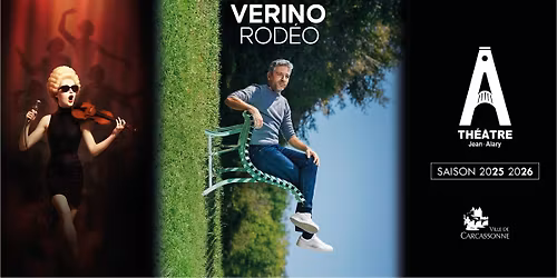 Verino \u00ab Rod\u00e9o \u00bb \/ Th\u00e9\u00e2tre Jean-Alary - Carcassonne