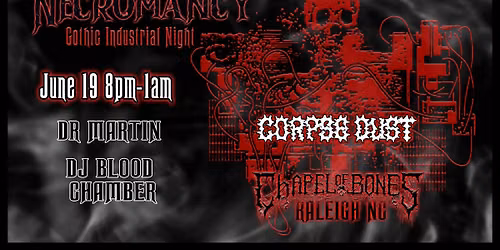 Necromancy: Goth Night w\/ Corpse Dust and DJs Dr. Martin and Blood Chamber