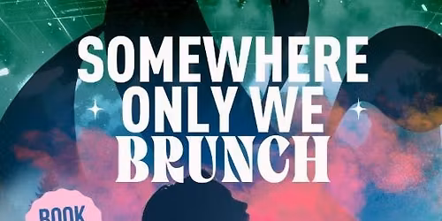 Somewhere Only We Brunch