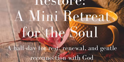Nurture & Restore: A Mini Retreat for the Soul