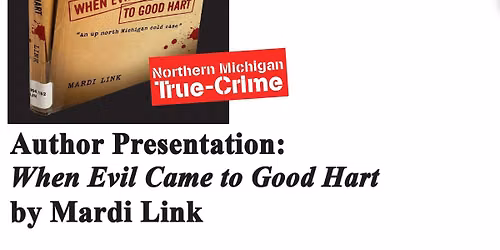Author Presentation: When Evil Came to Good Hart