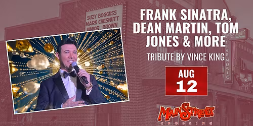 Frank Sinatra, Dean Martin, Tom Jones & More - Tribute by Vince King | LIVE at Main Street Crossing
