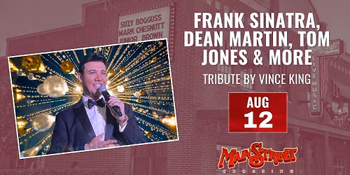 Frank Sinatra, Dean Martin, Tom Jones & More - Tribute by Vince King | LIVE at Main Street Crossing
