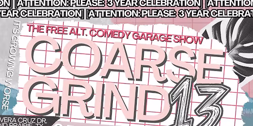 coarse grind 13: live in GRAND PRAIRIE
