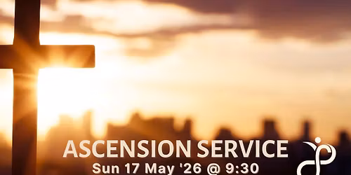 Ascension Service \u2022 9:30am \u2022 Hemelvaart Diens