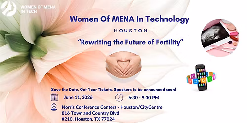 WoMENAIT Houston: \u201cRewriting the Future of Fertility\u201d