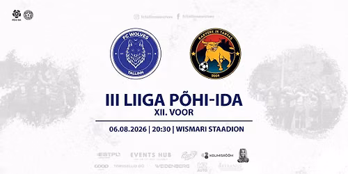 EVENTS HUB ESITLEB: III LIIGA P\u00d5HI\/IDA - FC TALLINNA WOLVES - RAKVERE JK TARVAS II
