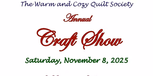 Craft Show hosted by Warm and Cozy Quilt Society
