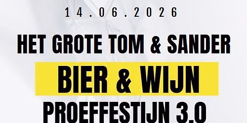 Het grote Tom en Sander Bier en Wijnproeffestijn 