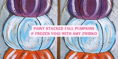 Paint Stacked Fall Pumpkins with Amy Zwirko