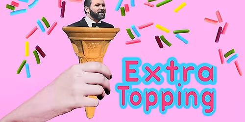 Extra Topping Comedy Showcase