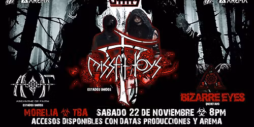 MISSFIT TOYS | BIZZARE EYES | AOF + EL MUERTHO DE TIJUANA EN MORELIA