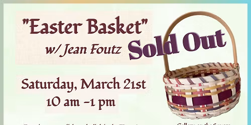 "Easter Basket" w/ Jean Foutz (Sold Out)
