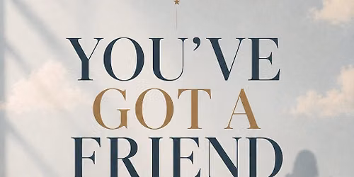 You\u2019ve Got A Friend
