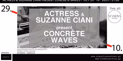 ACTRESS & SUZANNE CIANI present 'Concr\u00e8te Waves' at St Paul's Sessions 8