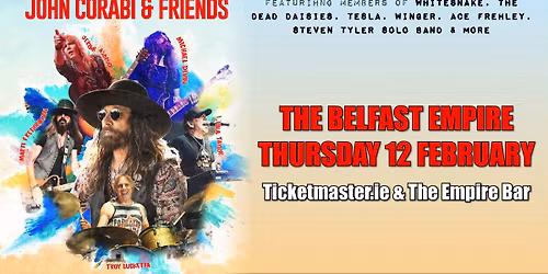 John Corabi his All-Star Band \u2022 The Belfast Empire \u2022 February 12 2026