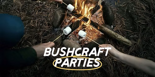 Bushcraft Parties