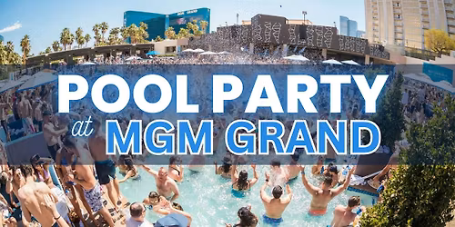 \u2705 Mondays - Pool Party at MGM Grand - Free\/Reduced Access (Only Pool Open)