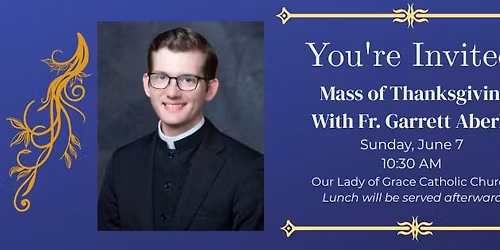 Mass of Thanksgiving with Fr Garrett Aberle