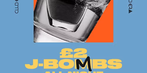 \u00a32 J-BOMBS ALL NIGHT  - VIP BOOTHS @ CLUB ERA