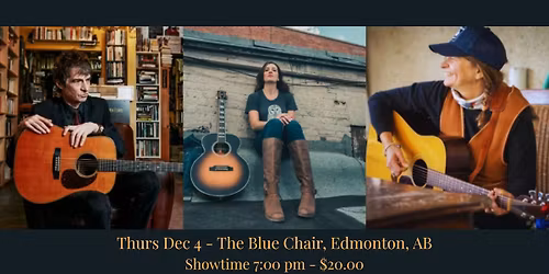 Emily Triggs \/ John Borra \/ Jody Shenkarek - Edmonton, AB - Thur Dec 4th - Blue Chair