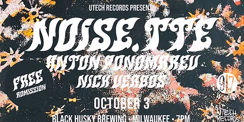 NOISE.TTE + ANTON PONOMAREV + NICK VERBOS