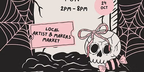 Ghouls Just Wanna Have Fun (Local Artist & Makers Market)