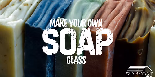 Make Your Own Soap! - Class