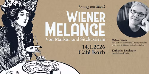 Lesung mit Musik: \u201eWiener Melange \u2013 von Mark\u00f6r und Sitzkassierin\u201c von und mit Stefan FRANKE